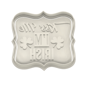 Kiss Me I'm Irish Plaque Cookie Cutter - Dolce3D